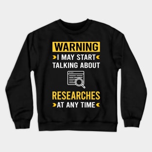 Warning Research Researcher Crewneck Sweatshirt